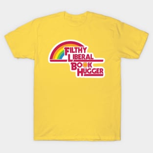 Filthy Liberal Book Hugger T-Shirt